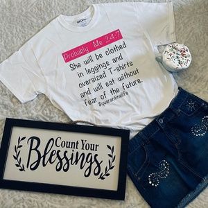 Probably Me 24:7 custom Made Tshirt